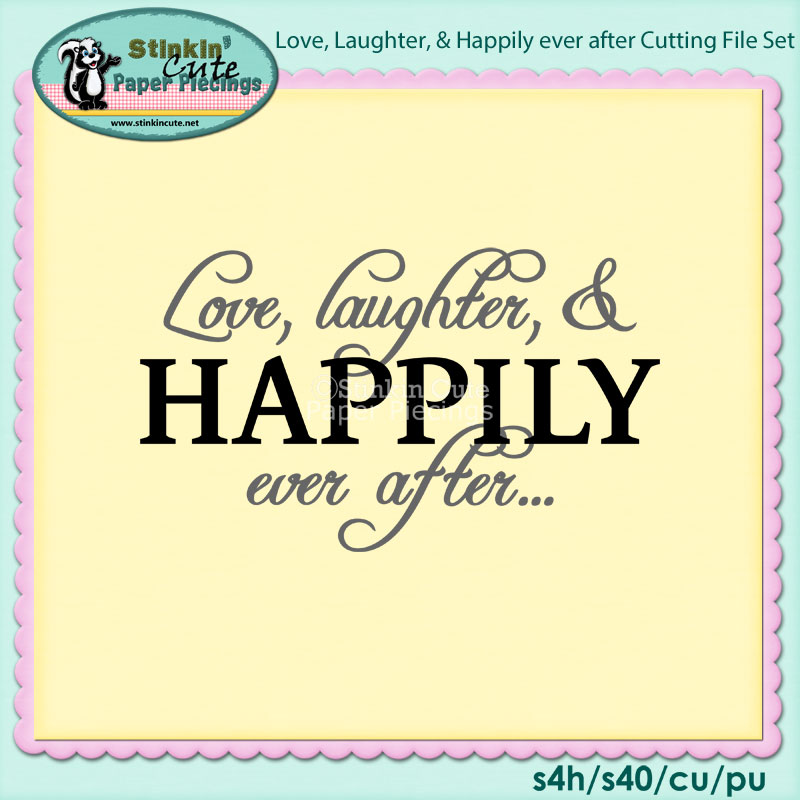 Love, Laughter, and happily ever after Cutting File Set